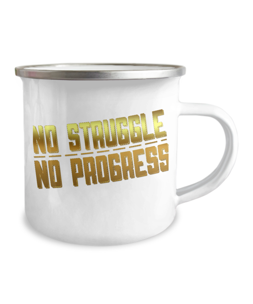 Motivational Coffee Mug, No struggle, No Progress-12 Oz Stainless Steel Enamel Finish White Camper Coffee Mug