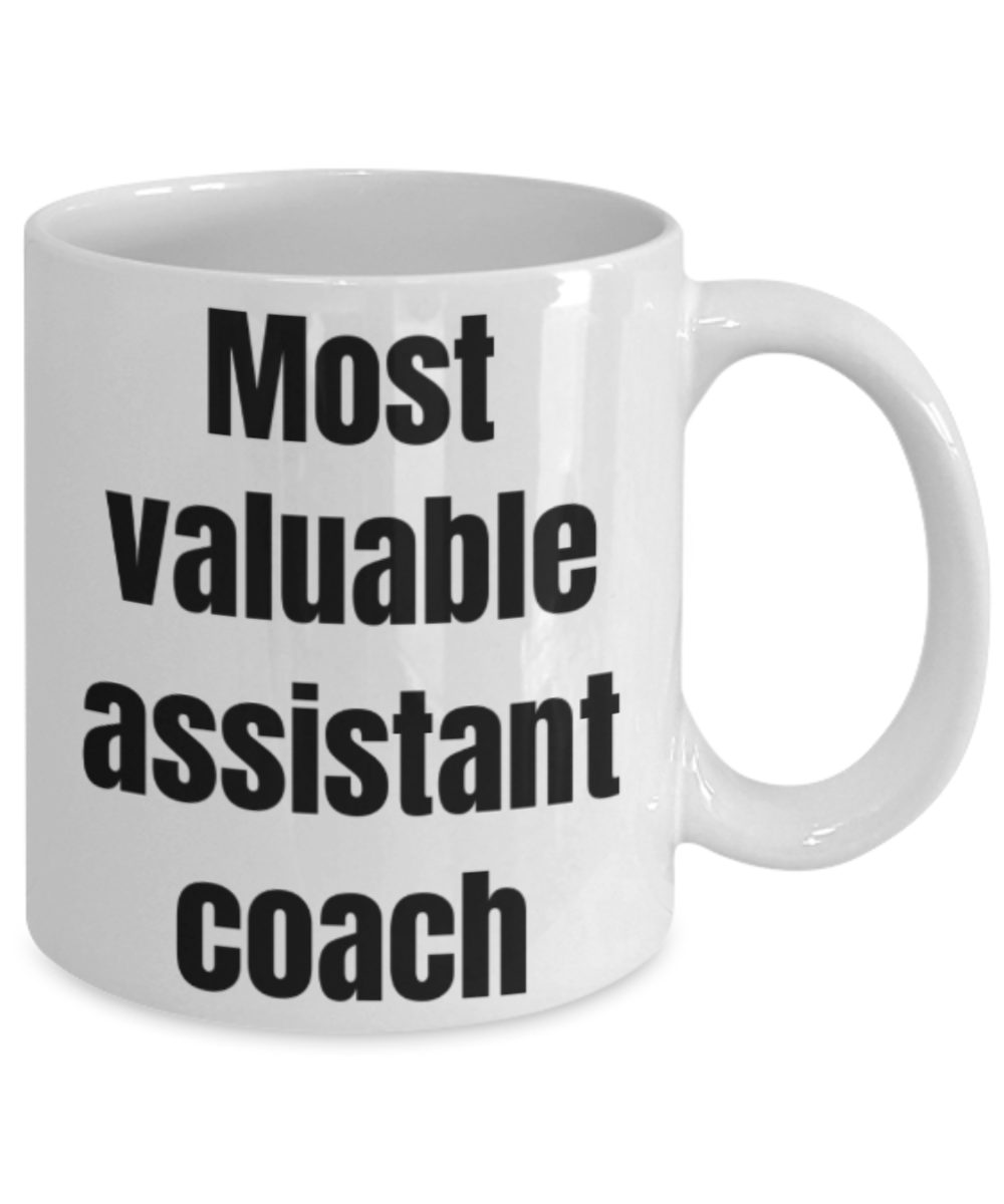Assistant coach gifts mugs, Most valuable assistant coach - Funny White Porcelain Coffee Mug Cute Ceramic Cup 11 oz