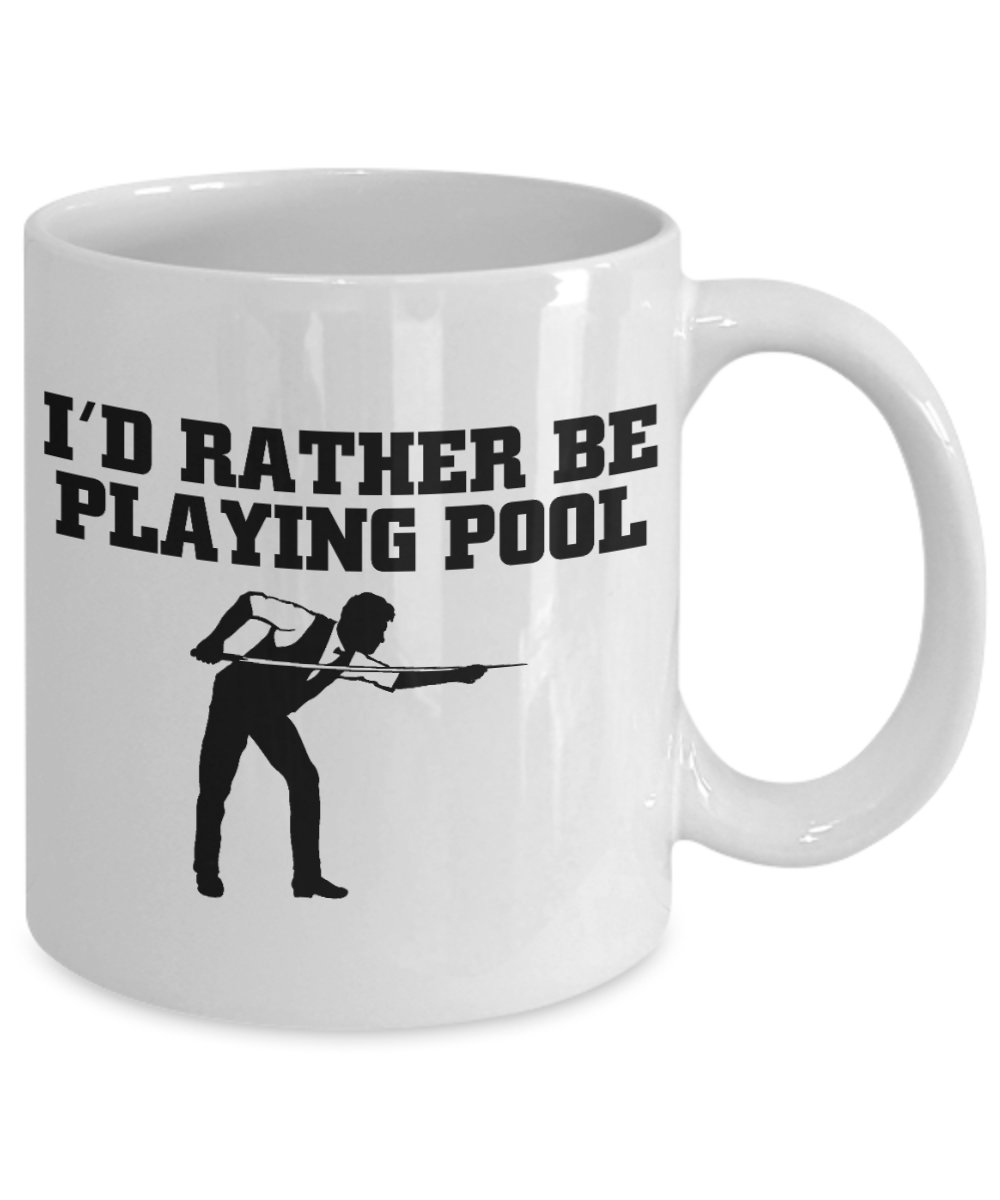 Funny Billiards Player Gift Coffee mug, I'd Rather Be Playing Pool - White Porcelain Coffee Mug 11 oz For Pool Player, Billiards Player, Husband,Wife, Father, Brother