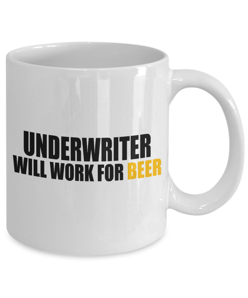 Funny Accountant Coffee Mug, Underwriter Will Work For Beer-White Porcelain Coffee Mug 11 oz for Accountant, Auditor