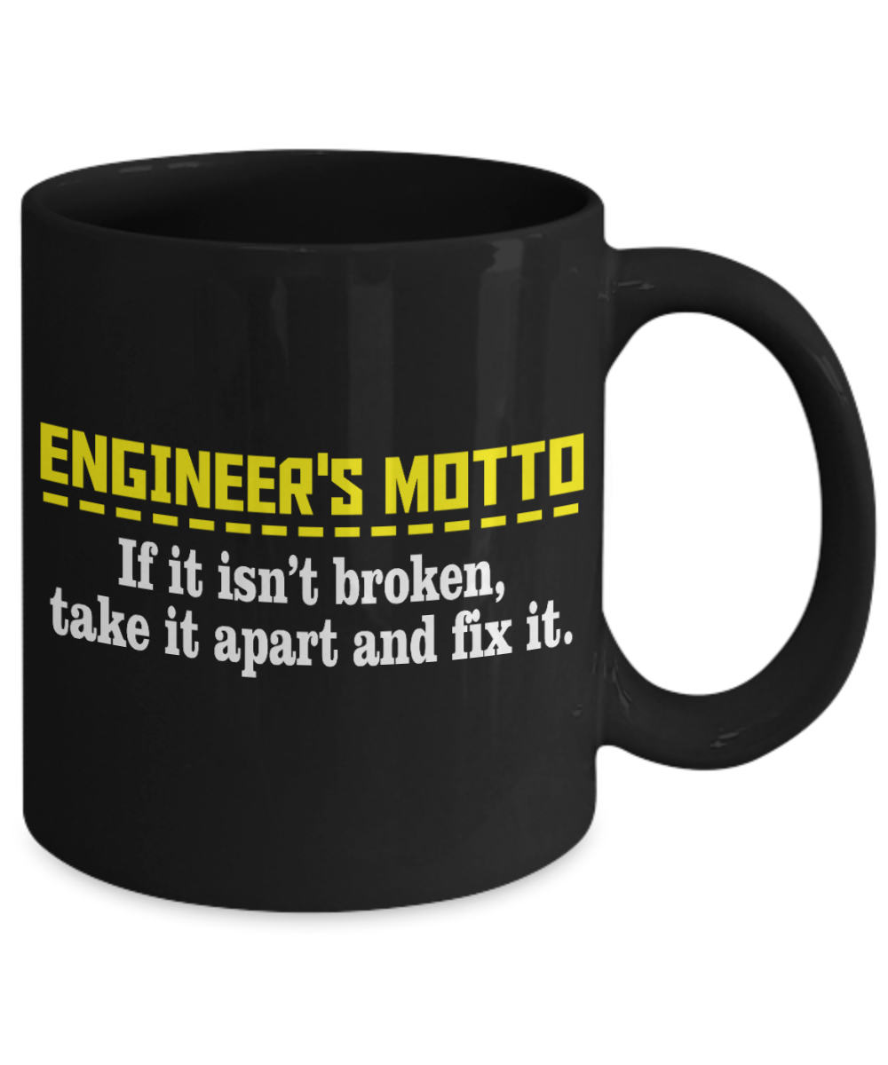 I Am An Engineer Gift Coffee Mug, Engineer's Motto, If It Isn't Broken,Take It Apart And Fix It -Black Porcelain Coffee Mug 11 oz For Engineer, Engineering Student, Graduate, Graduation, Birthday, Christmas, Gift