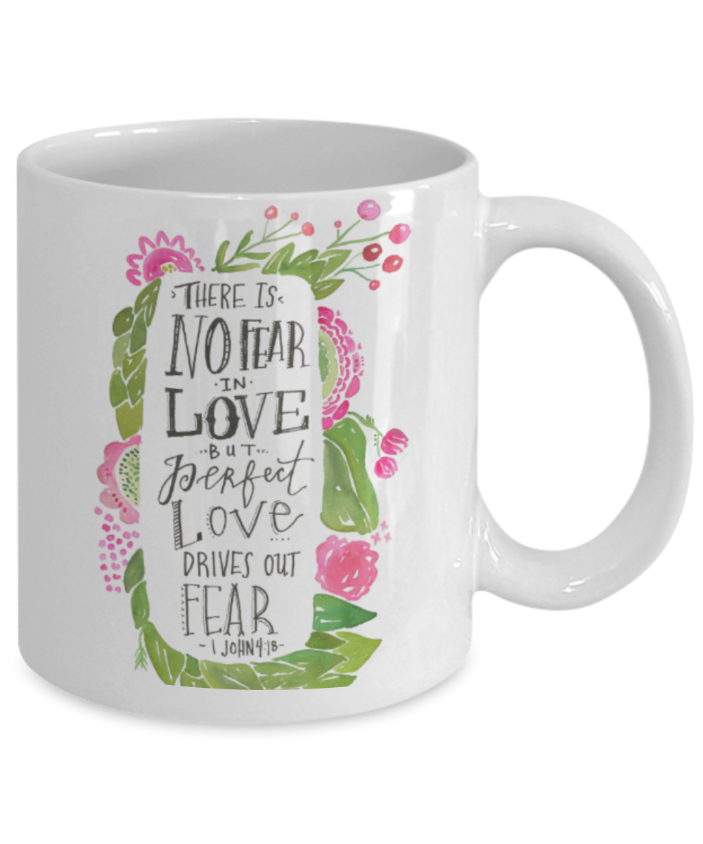 Scripture mugs for women , There is no fear in love - White Coffee Mug Tea Cup 11 oz Gift