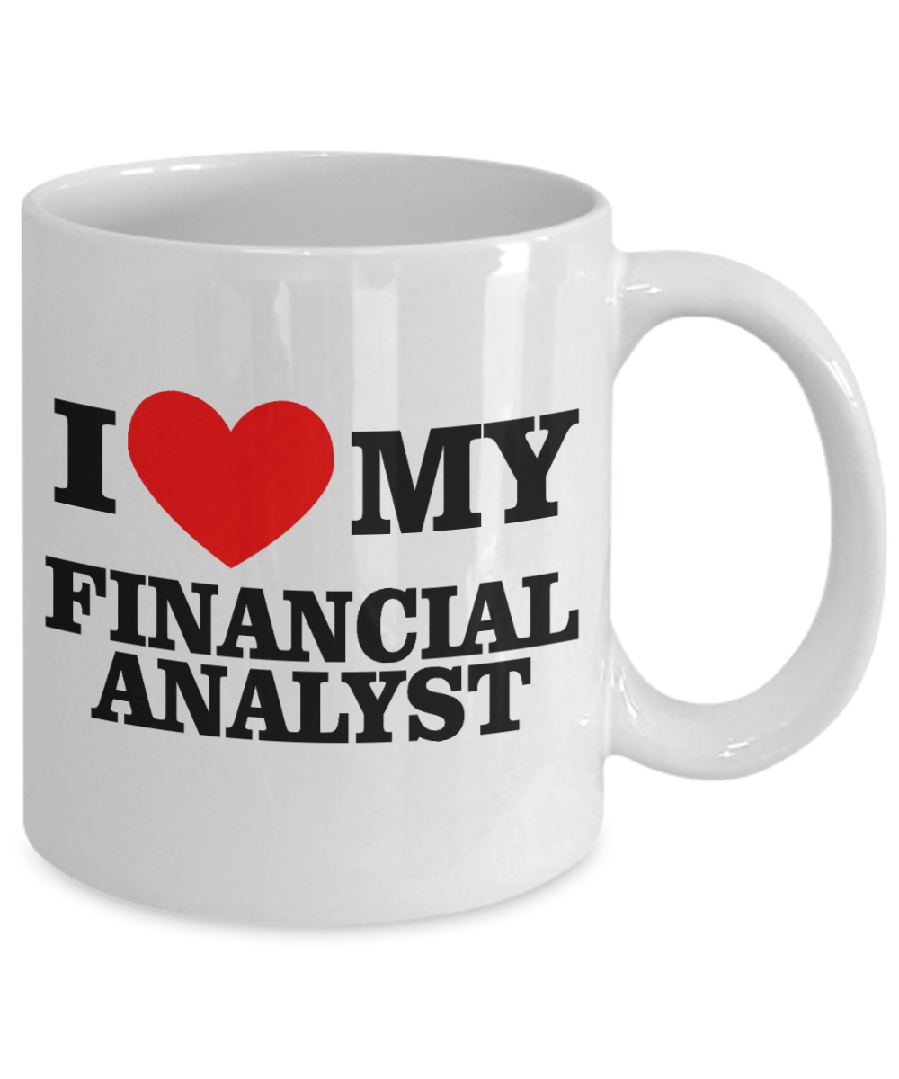 Financial Specialist Gift Idea Coffee mug, I Love My Financial Analyst-White Porcelain Coffee Mug 11 oz for Financial Advisor, Tax Advisor, Auditor, Analyst