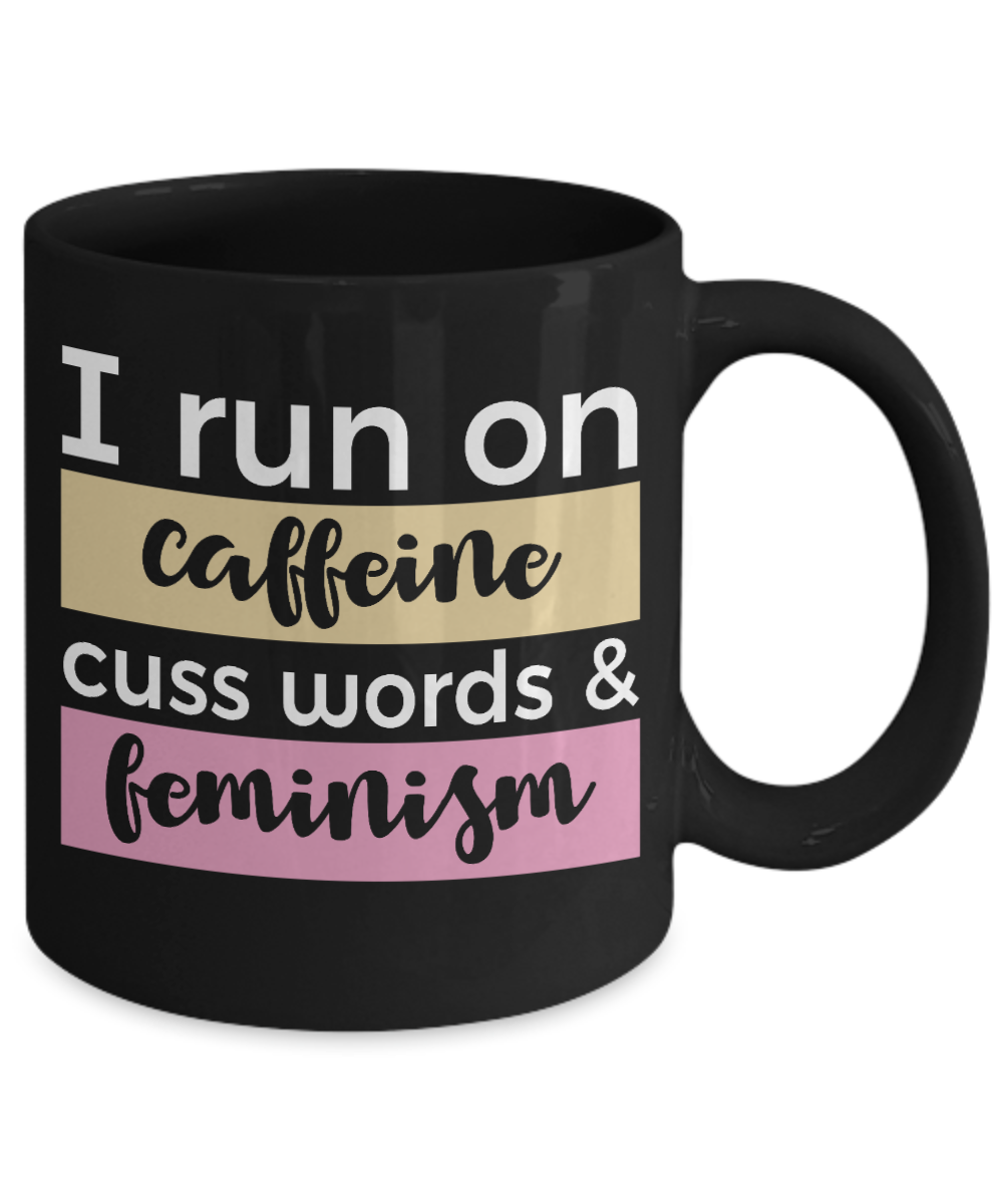 Badass Feminist Coffee Mug, I Run On Caffine Cuss Words And Feminism-Black Porcelain Coffee Mug 11 oz For Daughter,Teen,Women