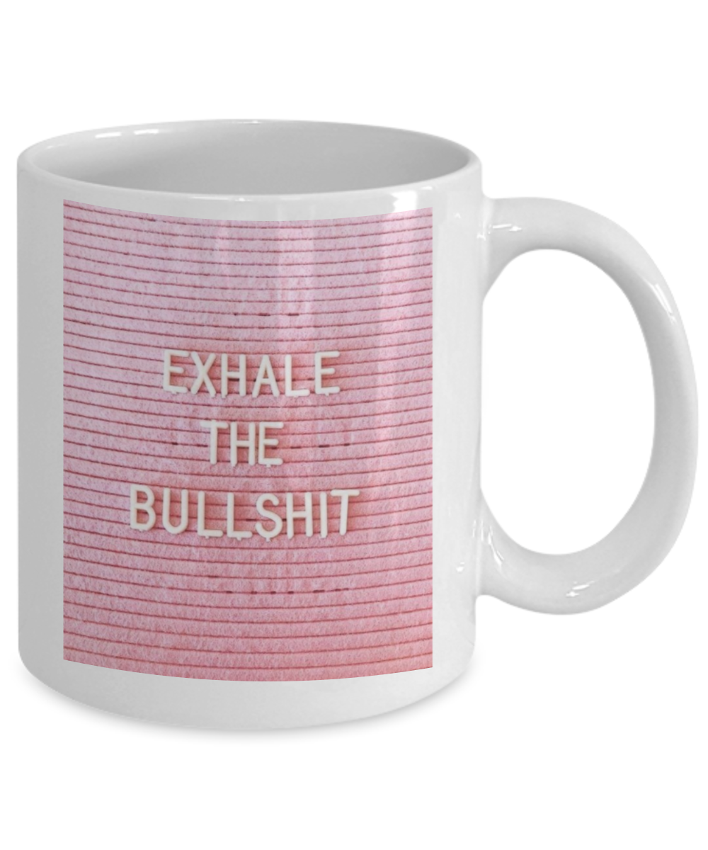 Scripture mugs for women , Exhale the bullshit - White Coffee Mug Tea Cup 11 oz Gift