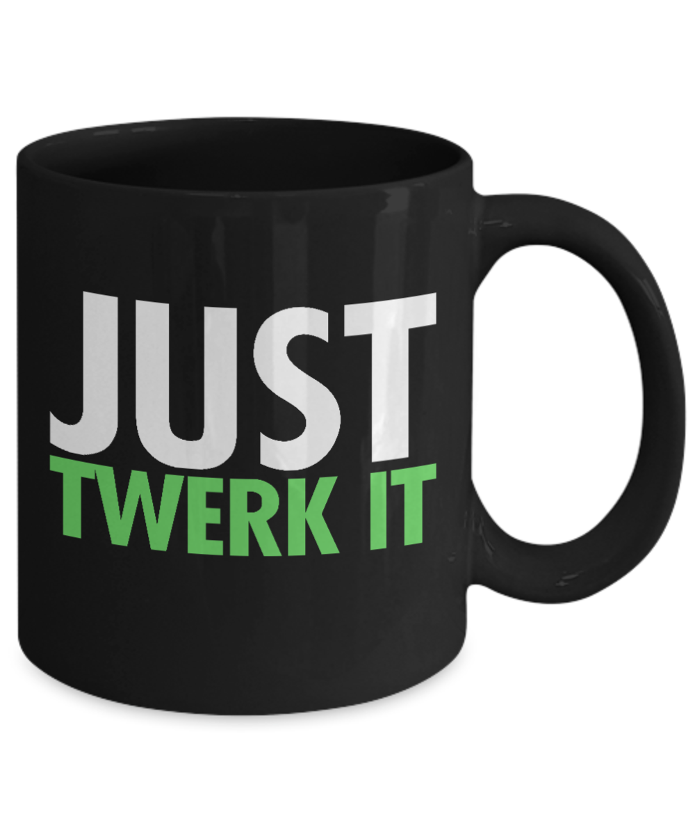 Super Dancer Coffee Mug, Just Twerk It -Black Porcelain Coffee Mug 11 oz For Daughter,Teen,Women, Girlfriend