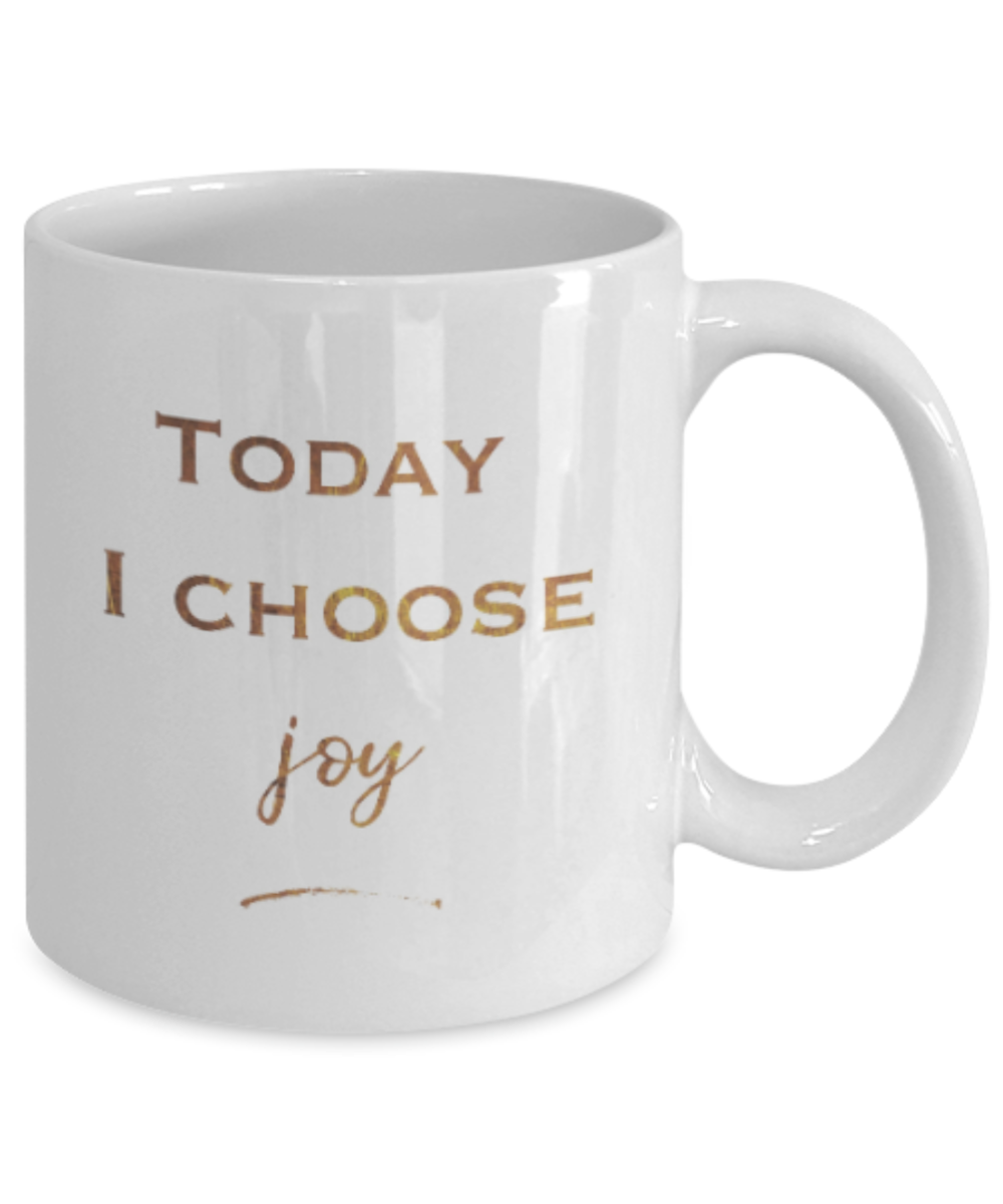 Get well mugs for women , Today I choose Joy - White Coffee Mug Tea Cup 11 oz Gift