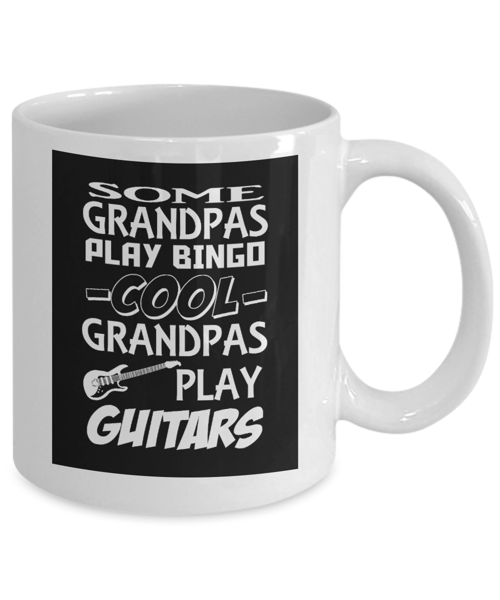 I Am Playing Guitar Gift Coffee Mug, Some Grandpas Play Bingo Cool Grandpas Play Guitars-White Porcelain Coffee Mug 11 oz For Father,Grandma, Music,Grandpa, Guitar Player