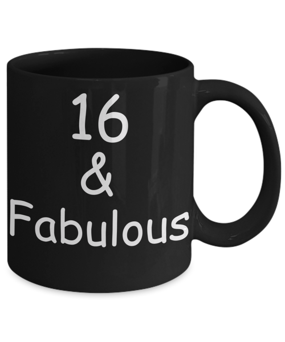 16th birthday Mugs for Women & Men - 16 And Fabulous - Funny Black Porcelain Coffee 11 oz
