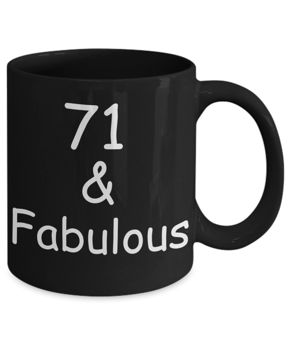 71st birthday Mugs for Women & Men - 71 And Fabulous - Funny Black Porcelain Coffee 11 oz