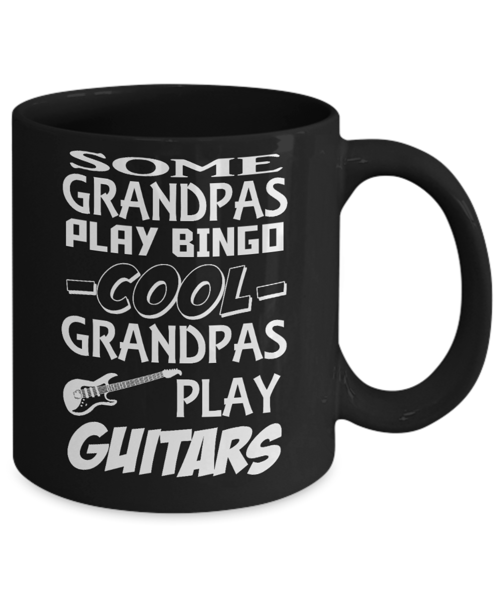 I Am Playing Guitar Gift Coffee Mug, Some Grandpas Play Bingo Cool Grandpas Play Guitars-Black Porcelain Coffee Mug 11 oz For Father,Grandma, Music, Grandpa, Guitar Player