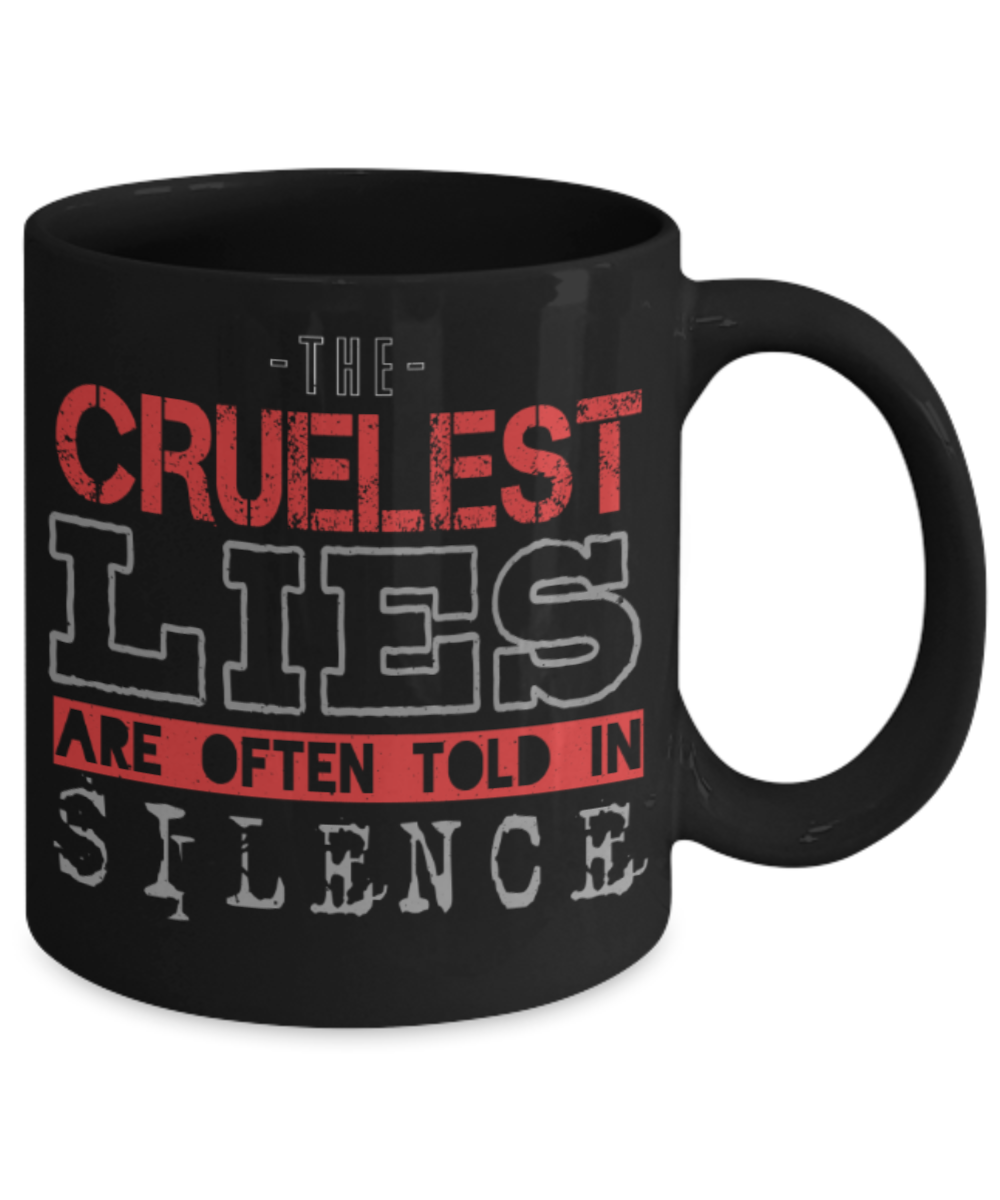 The cruelest lies are often told in silence - Funny Black Porcelain Coffee 11 oz
