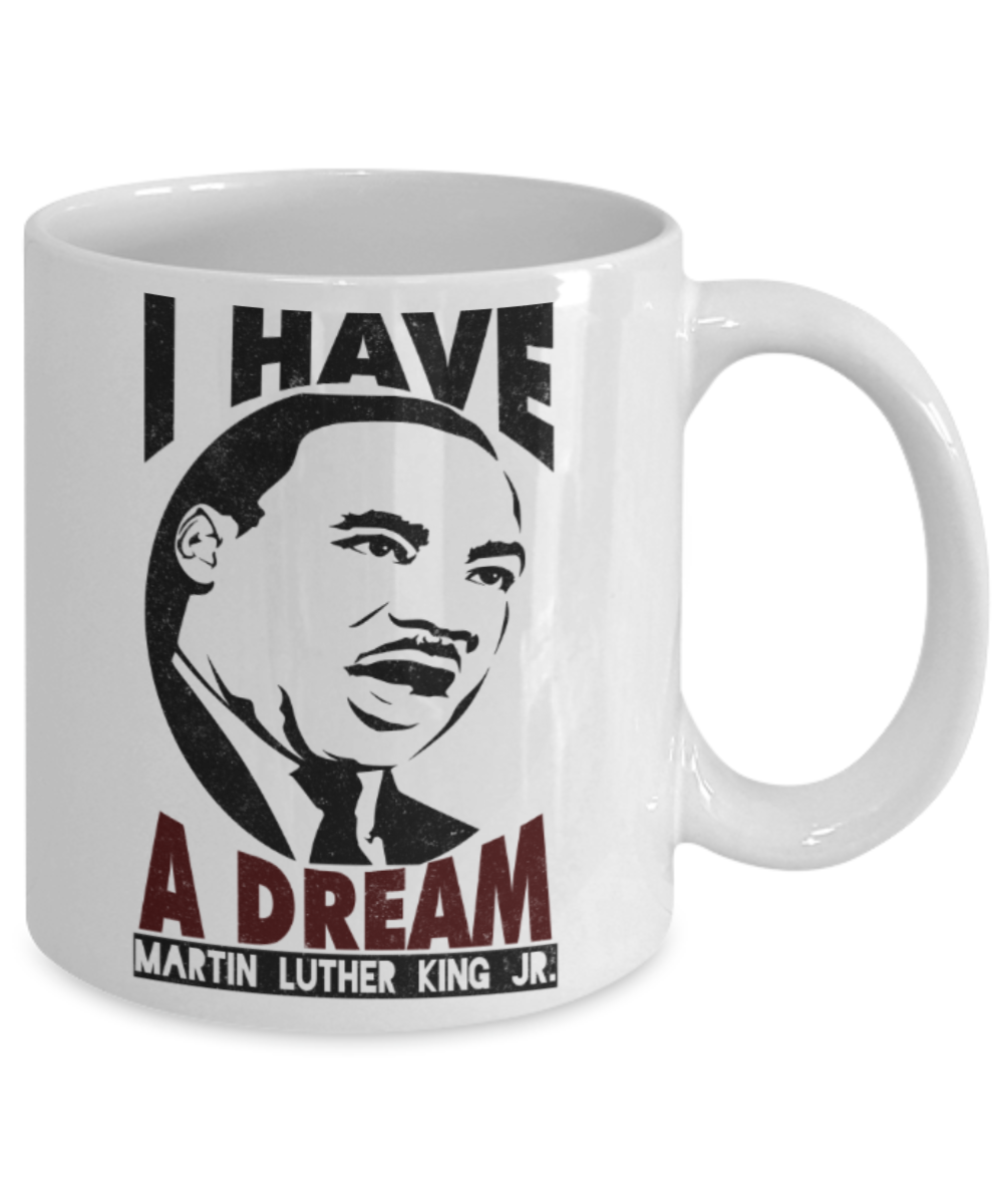 Martin luther king mugshot Dream, I have a dream - Funny White Porcelain Coffee Mug Cute Ceramic Cup 11 oz