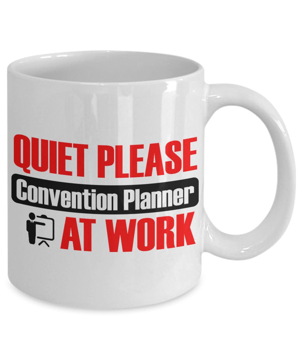 Event Planner Coffee Mug, Quiet Please Convention Planner At Work-White Porcelain Coffee Mug 11 oz for convention, event, meeting, planner