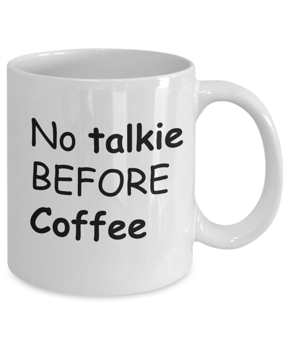 Unbiological mother gift - No talkie Before Coffee - White Porcelain Coffee Cup,Premium 11 oz Funny Mugs Gifts Ideas