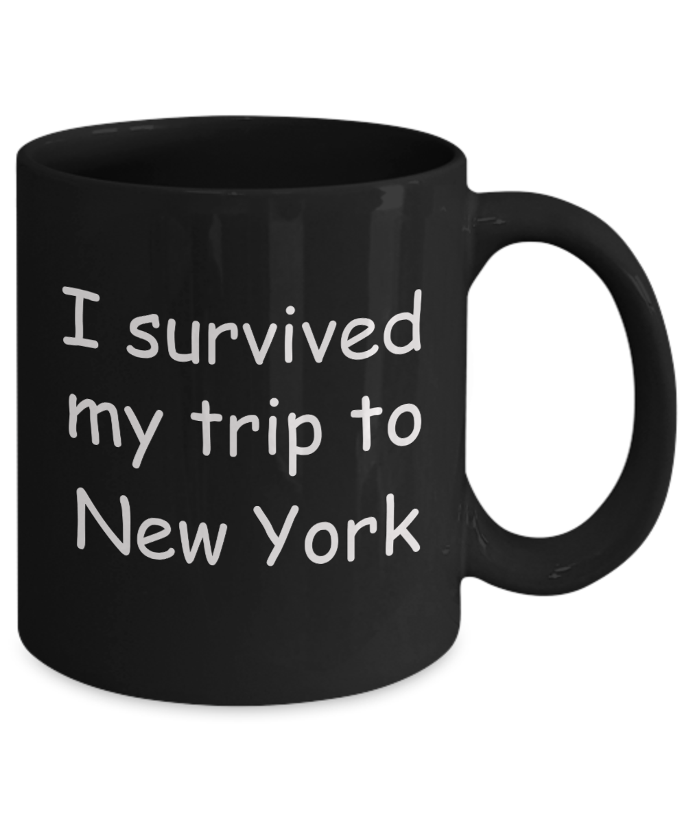 New York mugs souvenirs , I survived my trip to New York - Black Coffee Mug Tea Cup 11 oz Gift