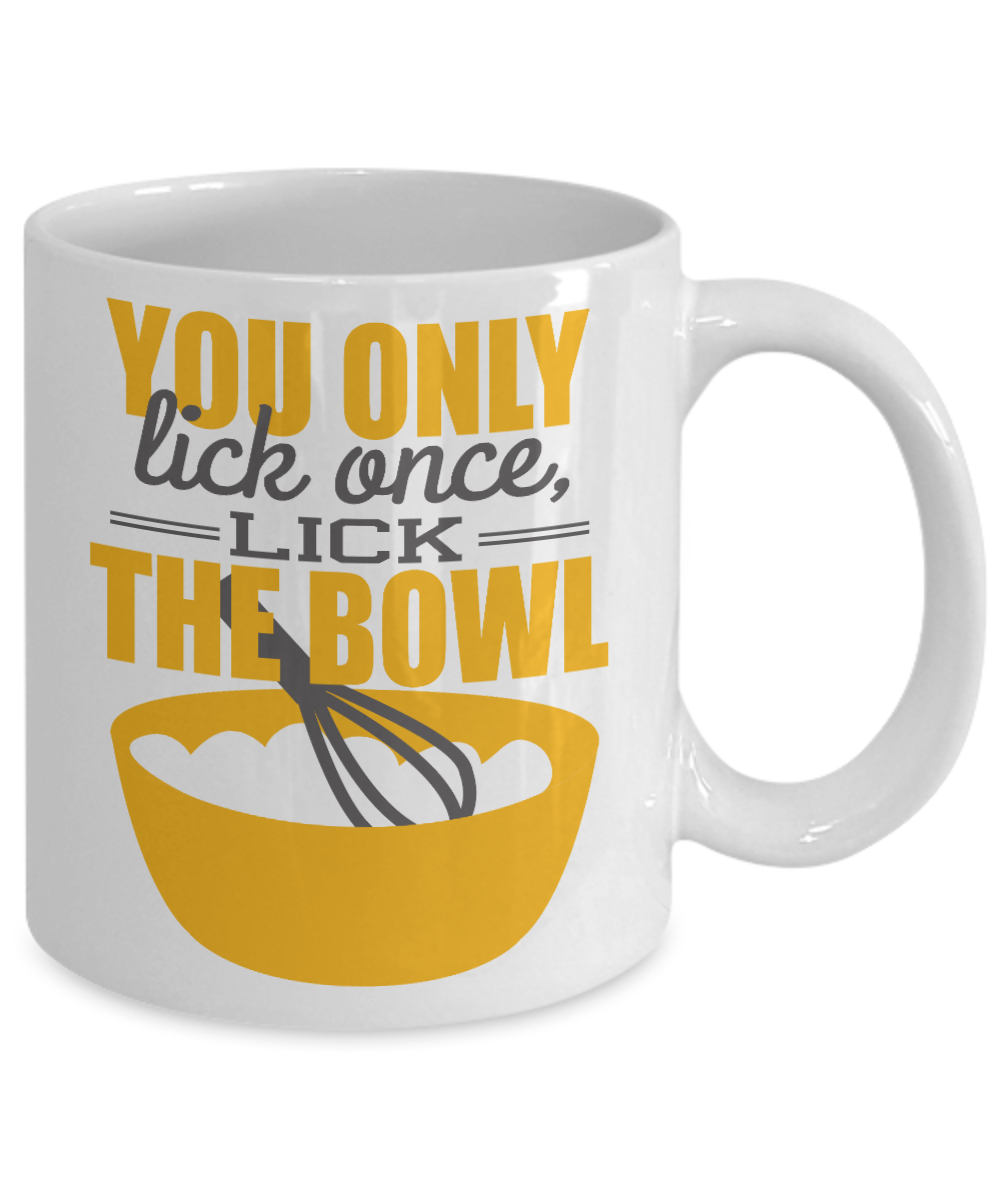 Love To Bake Coffee Mug,You Only Lick Once Lick The Bowl-White Porcelain Coffee Mug 11 oz for Baker, Mom, Sister,Dad