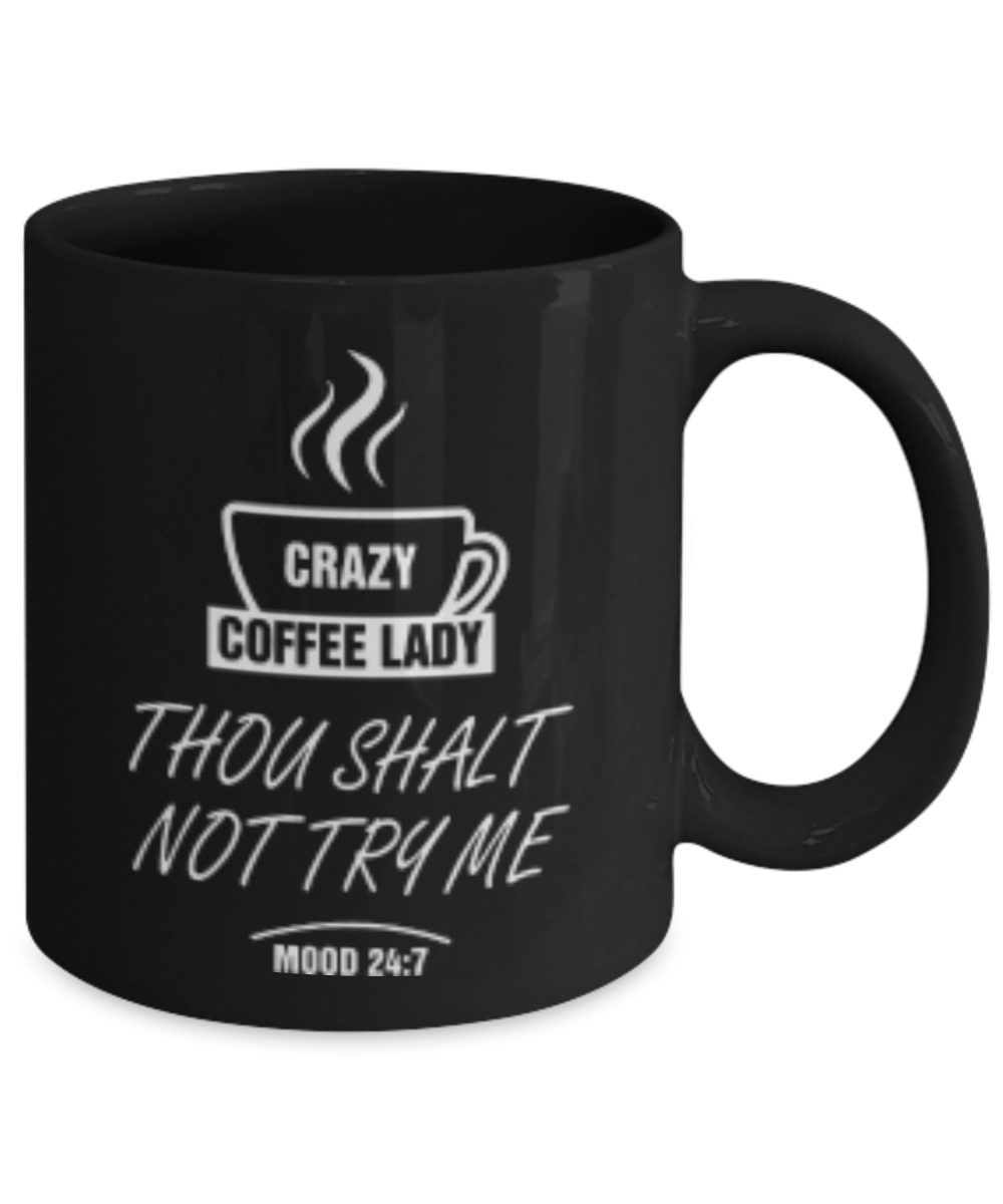 Crazy Coffee Lady-Thou Shalt Not Try Me,Mood 24:7,Funny Christian Gift,Christian Gift For,Bible Humor Gift