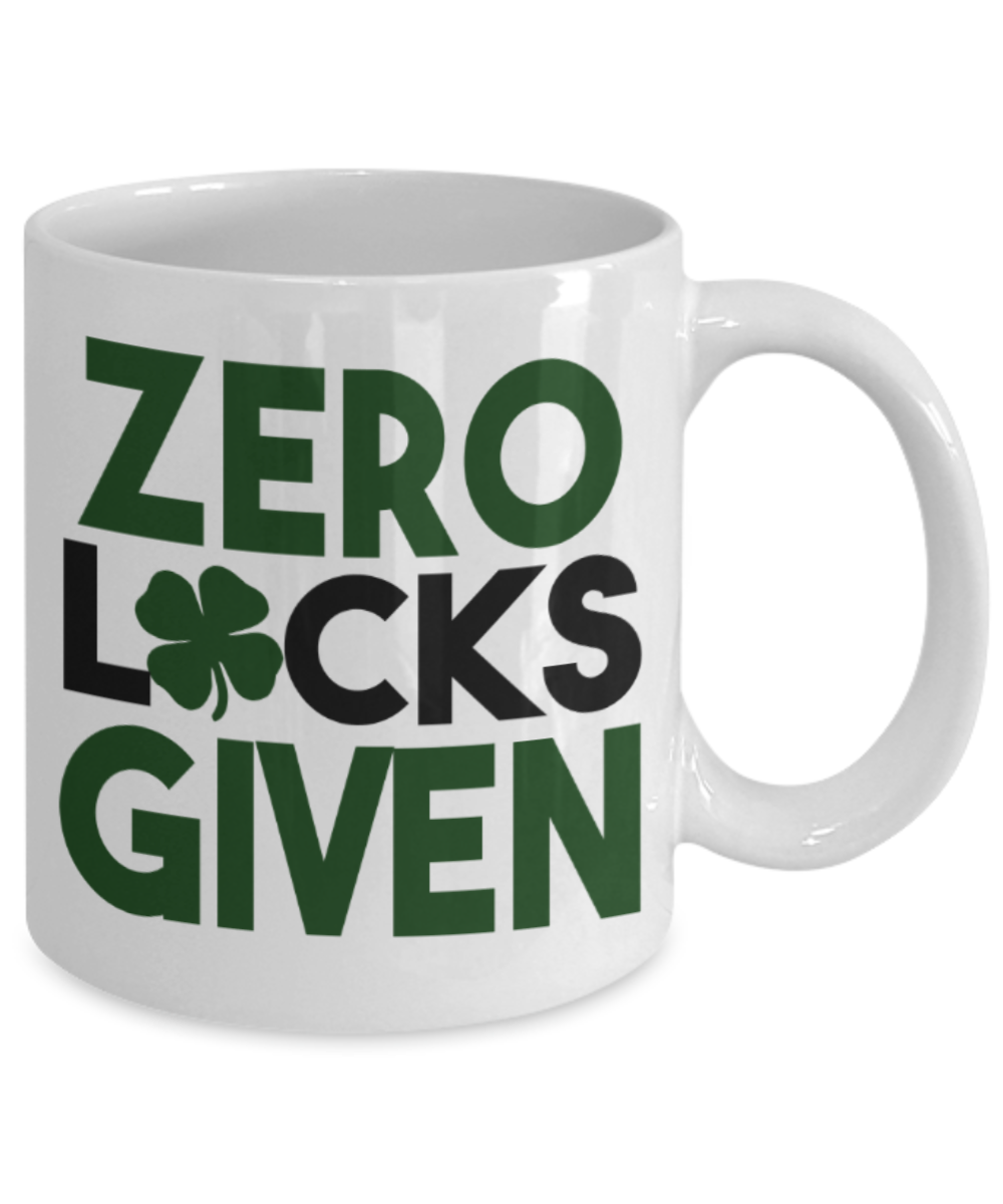 St patrick day assesories coffee mug - Zero Lucks Given - Funny White Porcelain Coffee Mug Cute Ceramic Cup 11 oz