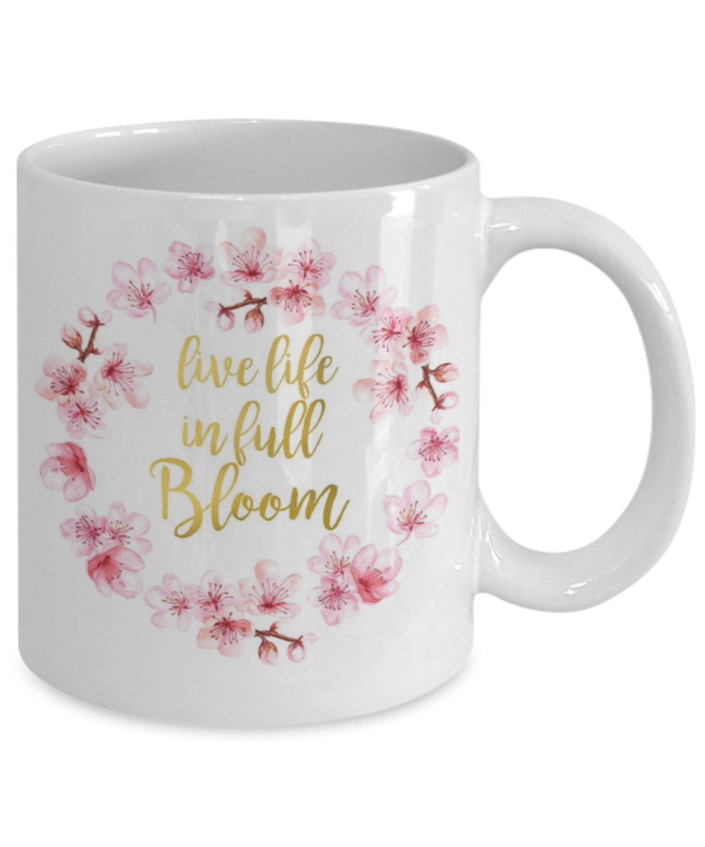 Bible verse mugs for women , Live life in full bloom - White Coffee Mug Porcelain Tea Cup 11 oz - Great Gift