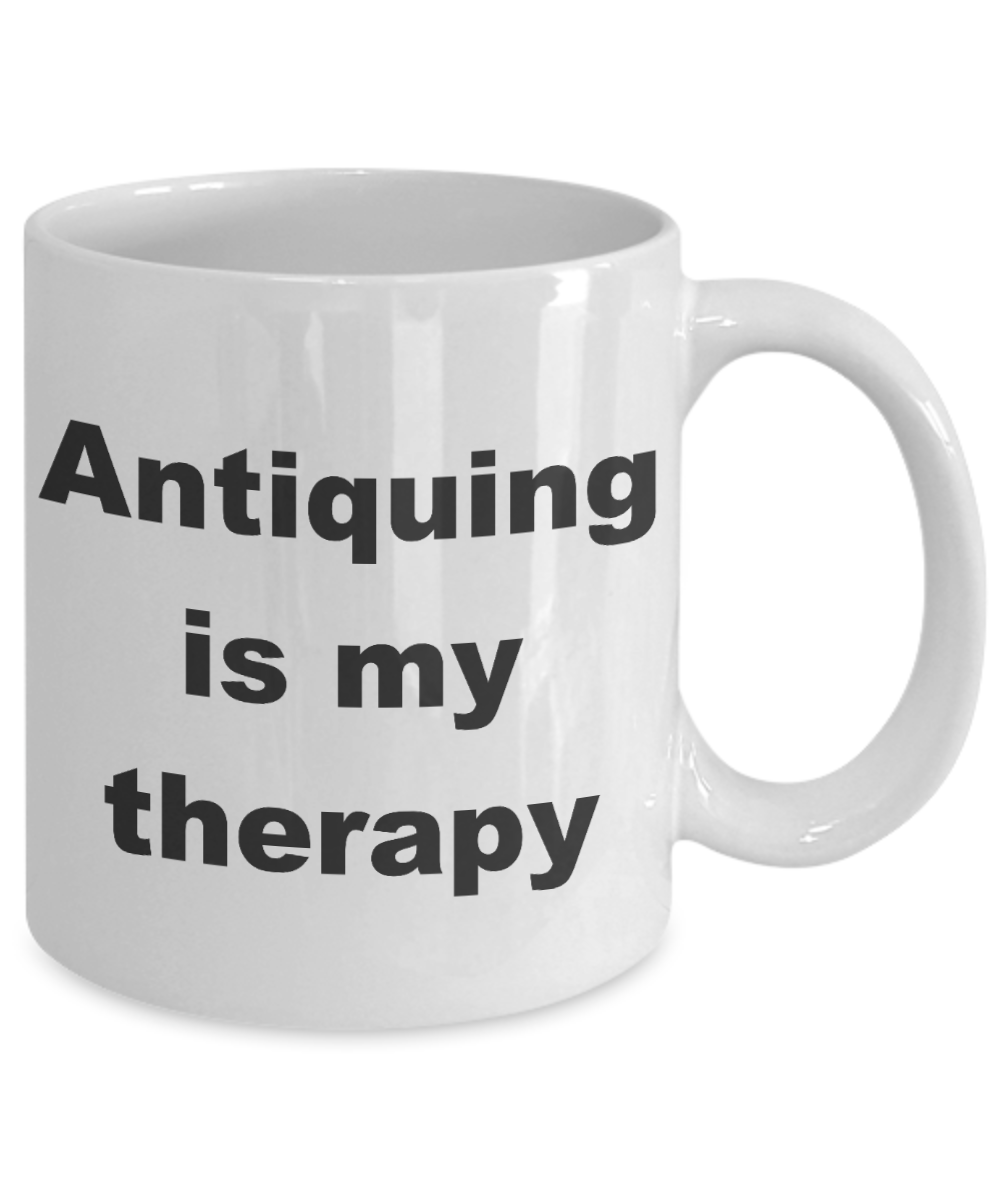 Antique Collectors Coffee mug,Antiquing is my therapy-White Coffee Mug 11 oz