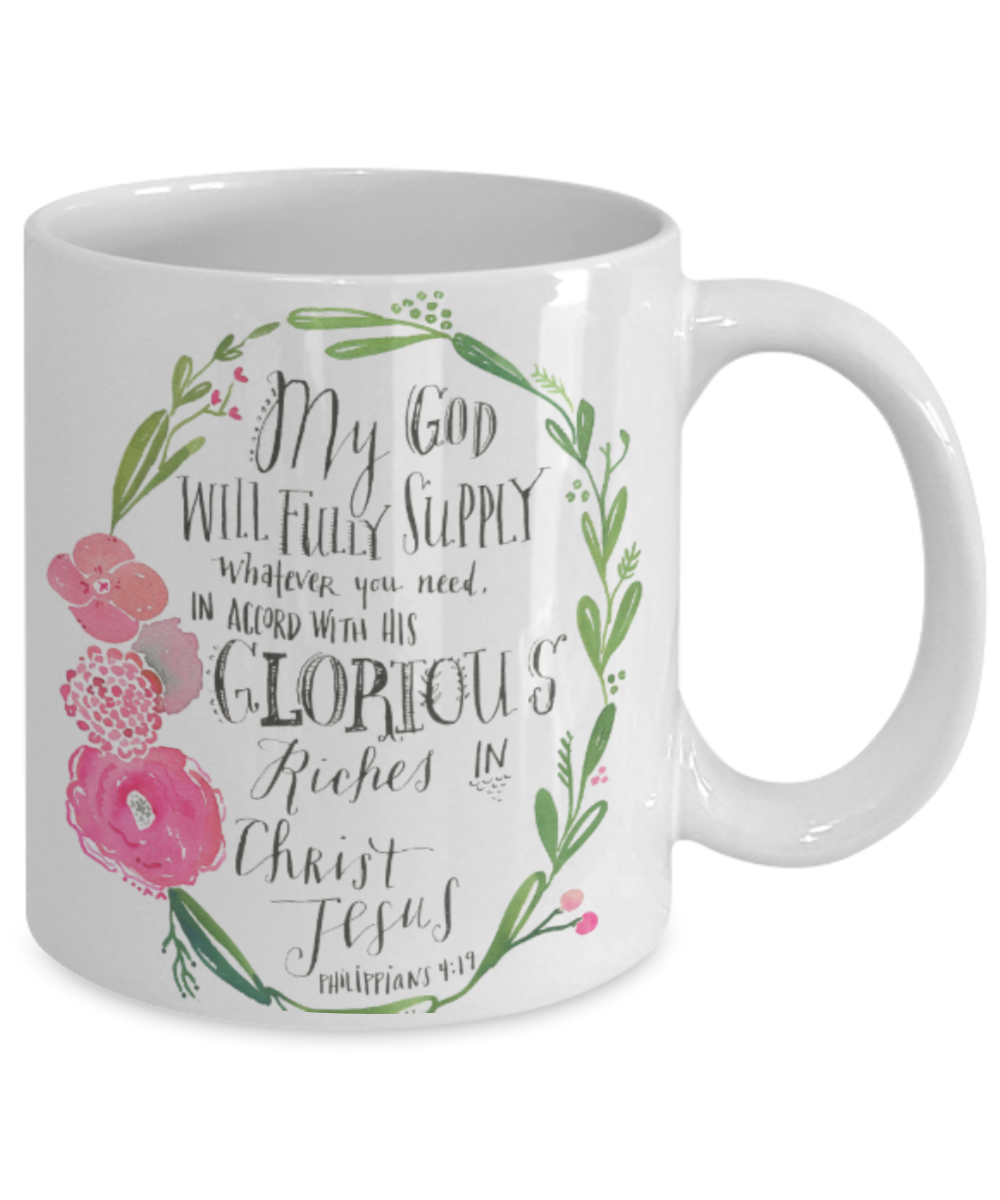 Bible verse mugs for women , My god will supply what you need - White Coffee Mug Porcelain Tea Cup 11 oz - Great Gift
