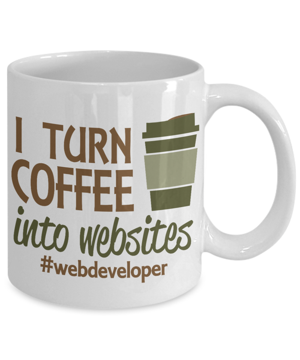 Best Web Developer Gift Coffee mug, I Turn Coffee Into Websites -White Porcelain Coffee Mug 11 oz for Software, Web, Developer, Programmer, Computer Engineer, App Developer