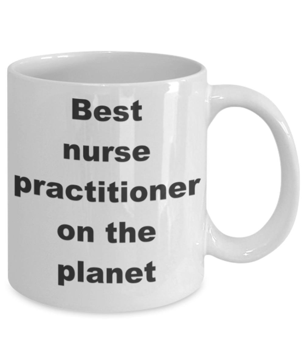 Best nurse practitioner on the planet - White Porcelain Coffee 11 oz