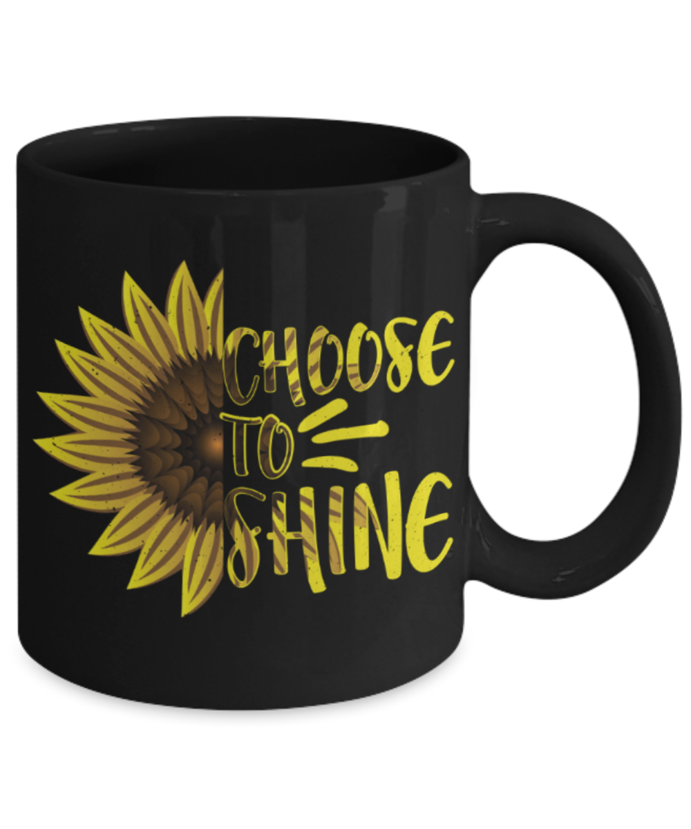 Choose to shine - Funny Black Porcelain Coffee 11 oz