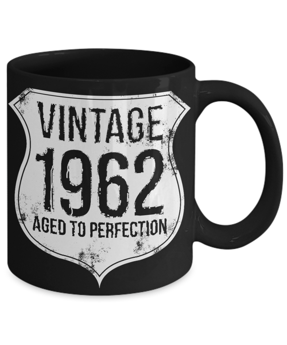 Born in 1962 Birthday Coffee mug, Vintage 1962 Aged To Perfection-Black Coffee Mug 11 oz