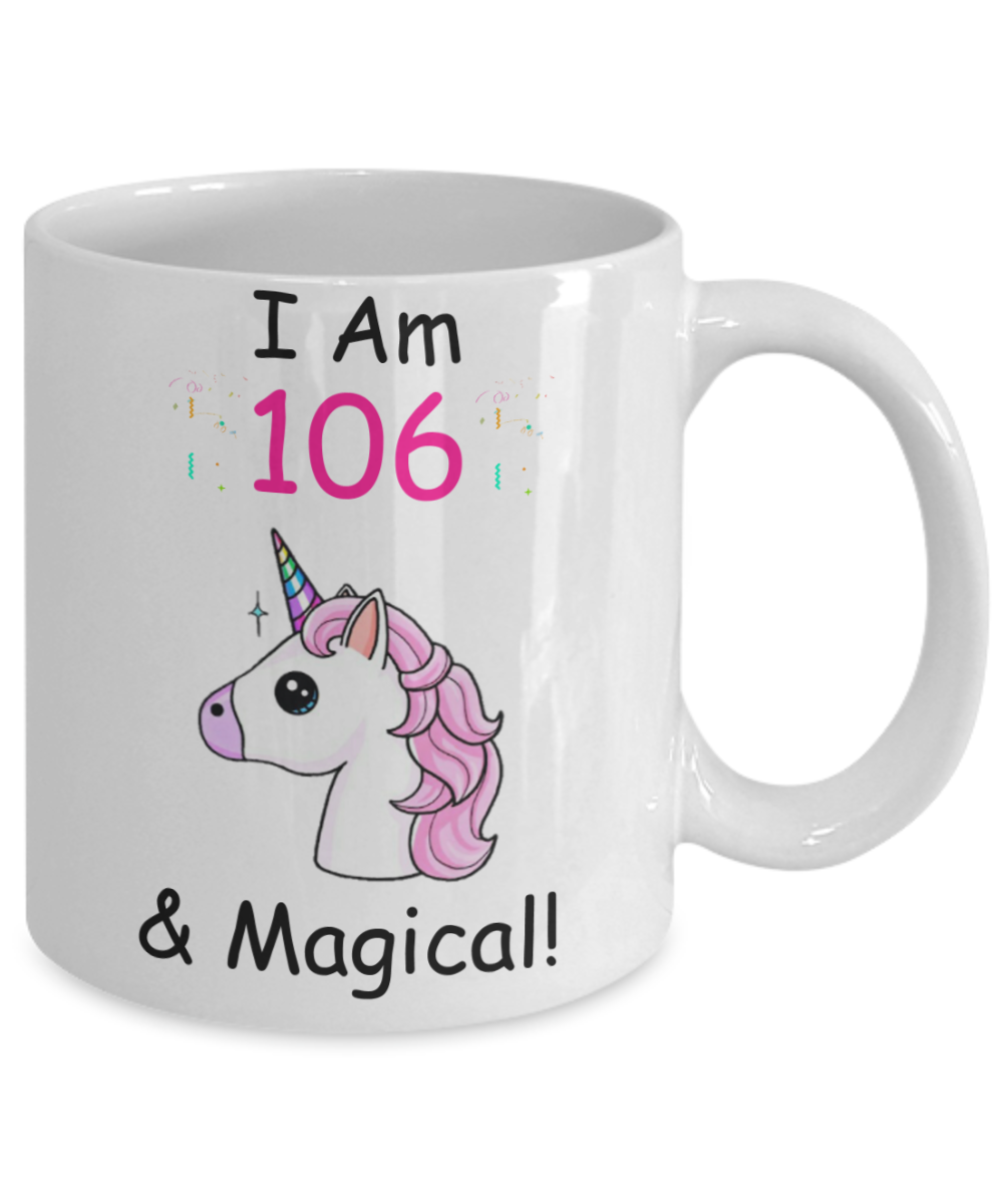 106th Birthday Gift for Women - I Am 106 & Magical Unicorn Mug - Funny White Porcelain Coffee 11 oz for Grandma, Mom, Sister, Best Friend, Women, Her - Queens are Born In 1914