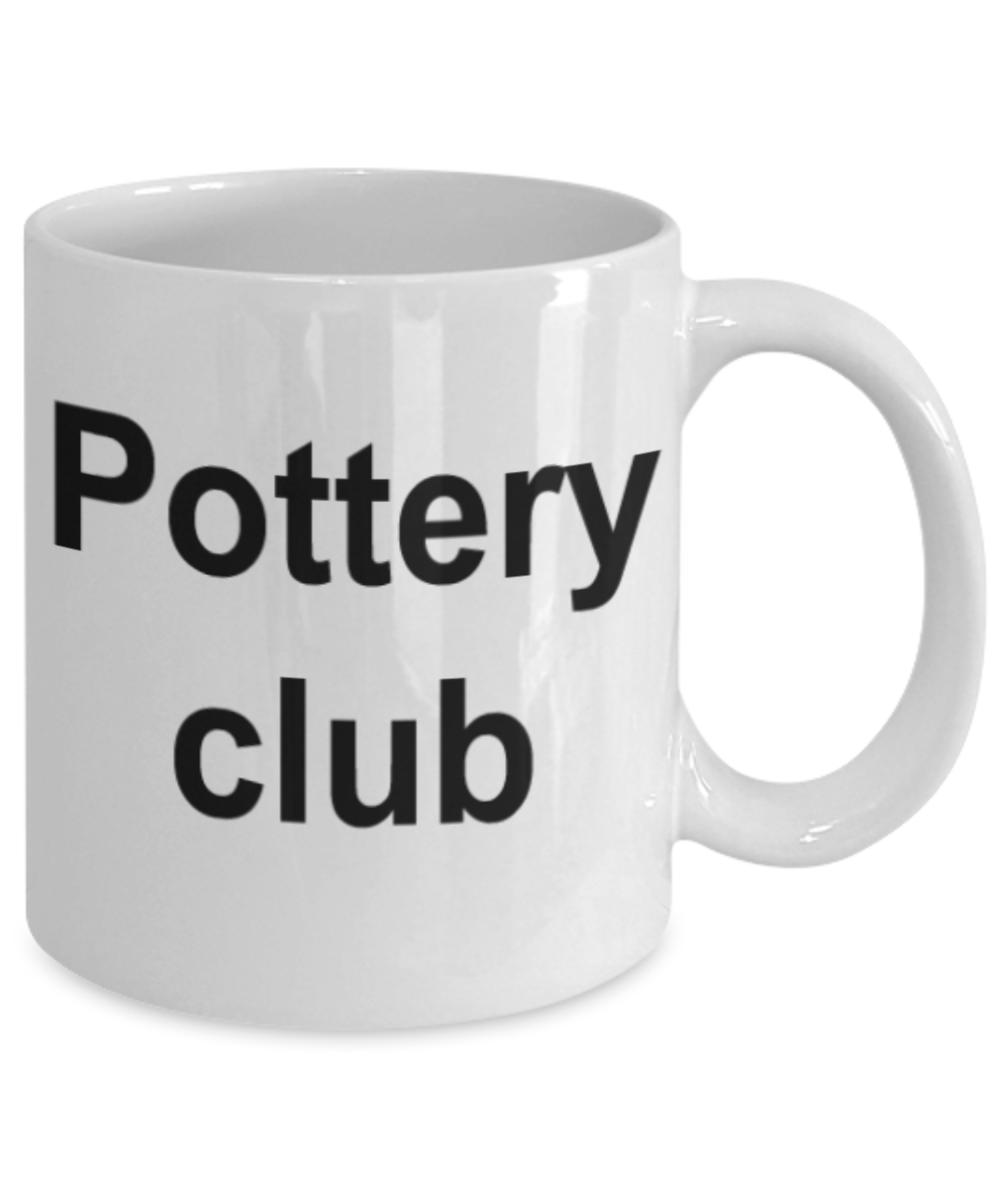 Funny mug, Pottery Club - Funny White Porcelain Coffee Mug Cute Ceramic Cup 11 oz