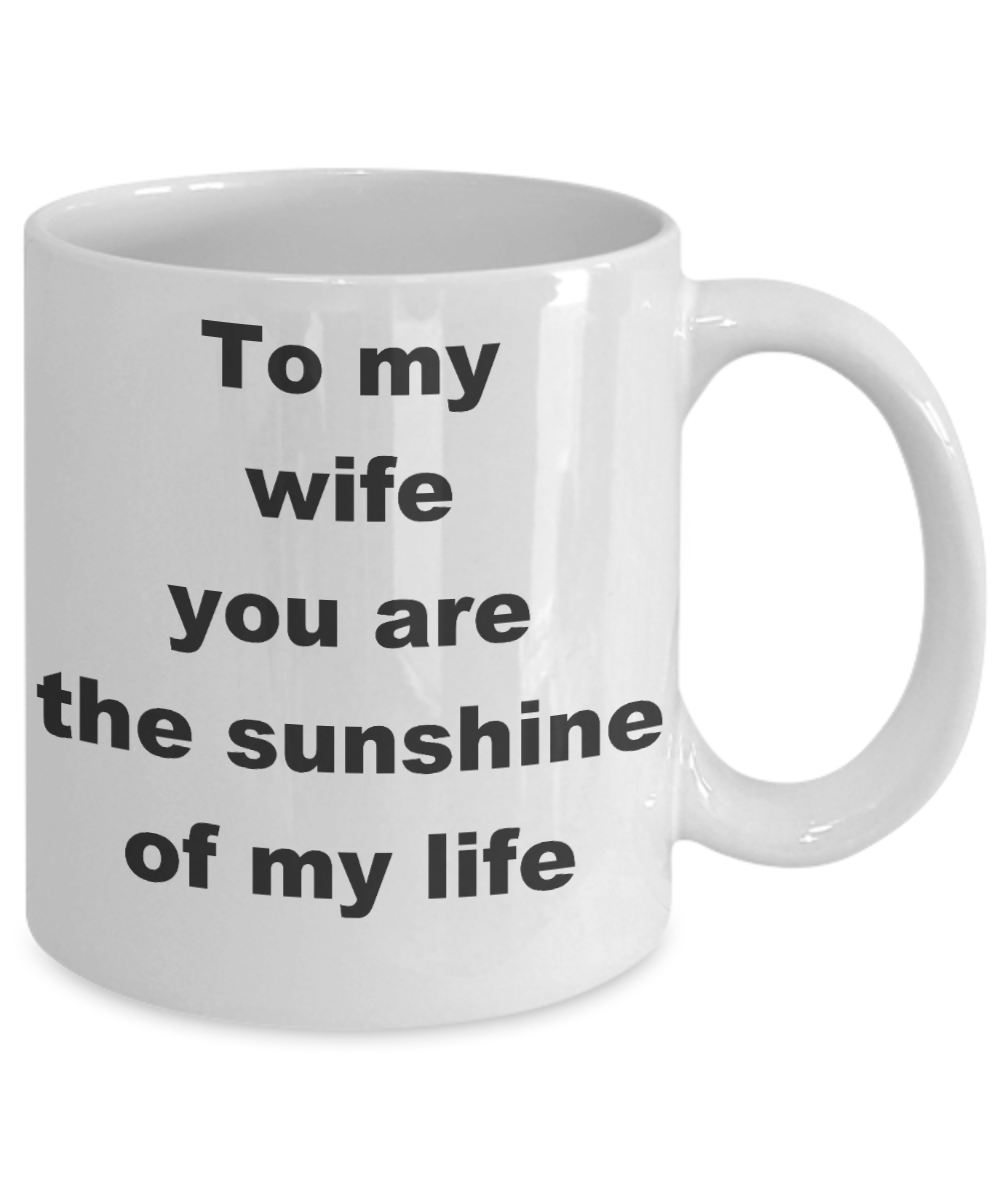 To my wife coffee mug wolf - To my wife you are the sunshine of my life - White Porcelain Coffee Cup,Premium 11 oz Funny Mugs White coffee cup Gifts Ideas