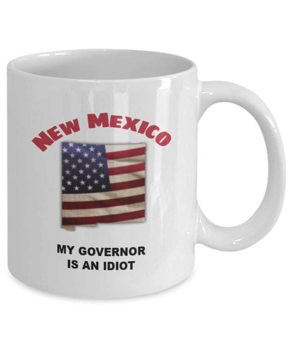NEW MEXICO My GOVERNOR Is An IDIOT Funny Political Coffee Mug,My Governor is an Idiot,My Governor Is A Liar, Not My Governor Mug