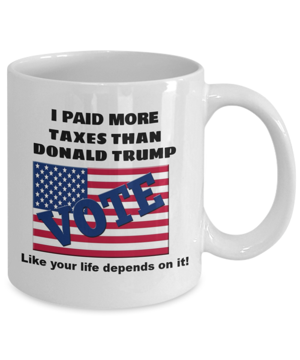 I paid more taxes than Donald Trump, Joe Biden for president Coffee Mug,Vote 2020, Campaign 2020 Coffee Mug