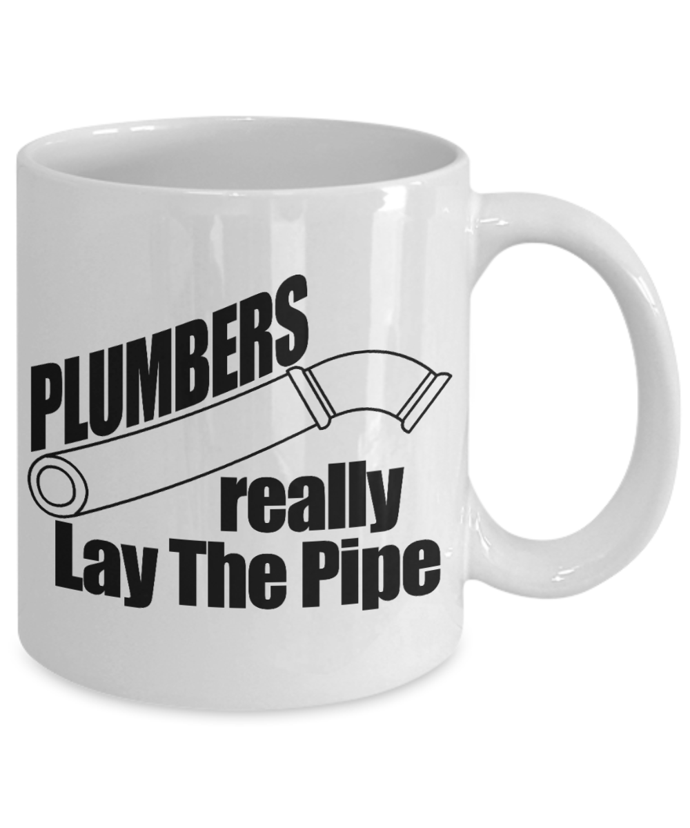 Best Plumber Coffee Mug, Plumbers Really Lay The Pipe-White Porcelain Coffee Mug 11 oz for Plumber, Plumbing, Dad, Birthday