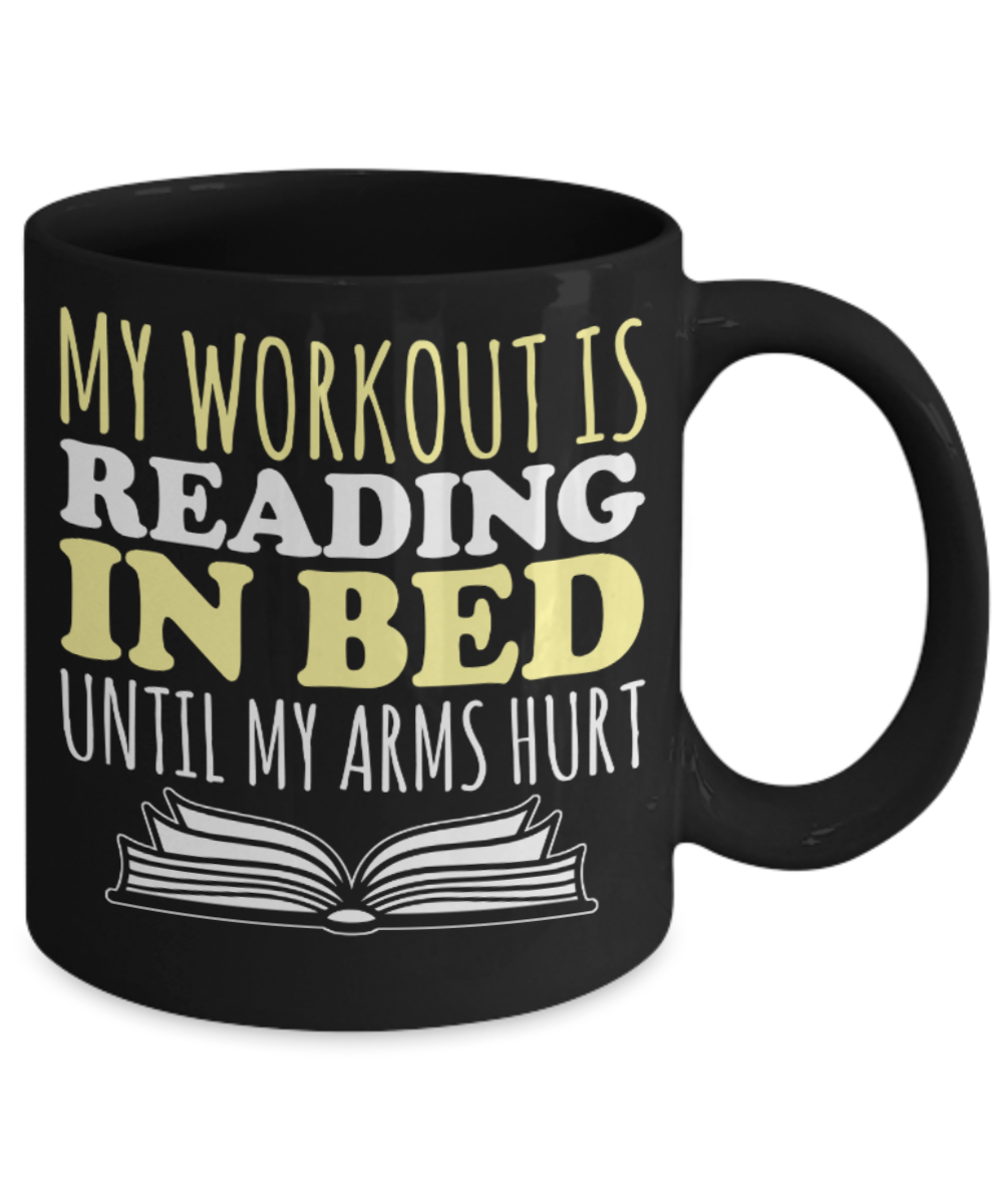 Reading Lovers Mugs , Workout is reading in bed - Black Coffee Mug Porcelain Tea Cup 11 oz - Great Gift