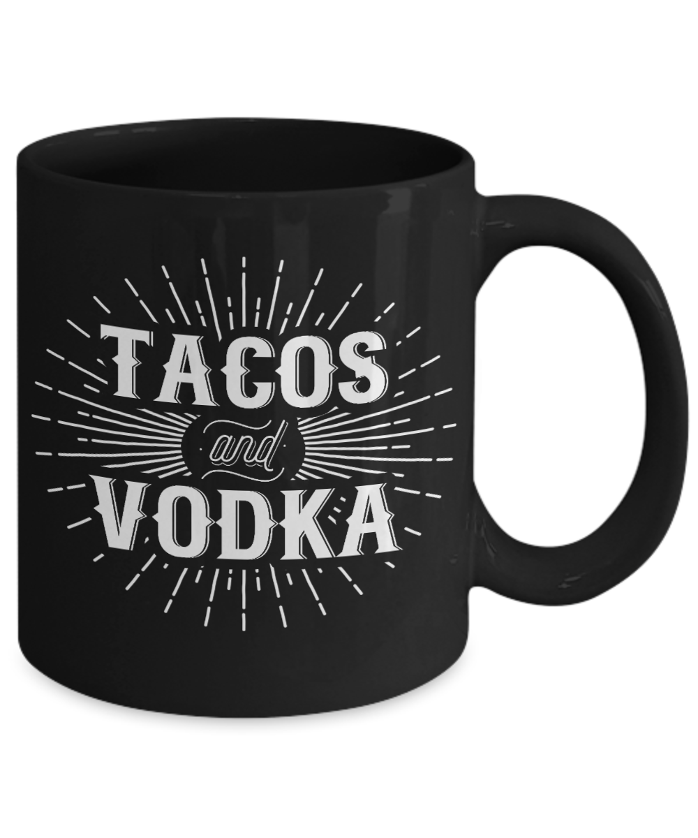 Taco Lover Coffee Mug, Tacos And Vodka- Black Porcelain Coffee Mug 11 Oz Funny Quotes Coffee Mug
