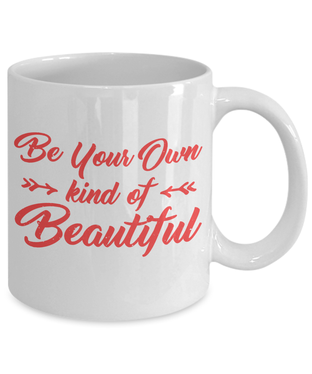 Cute Princess Coffee Mug,Be Your Own Kind Of Beautiful-White Porcelain Coffee Mug 11 oz For Daughter,Teen,Women, Girlfriend