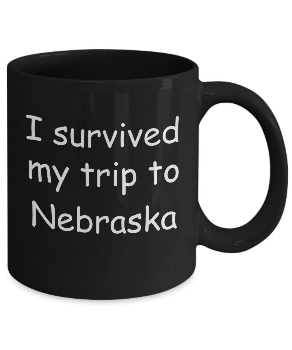 Patriotic coffee mugs , I survived my trip to Nebraska - Black Coffee Mug Tea Cup 11 oz Gift