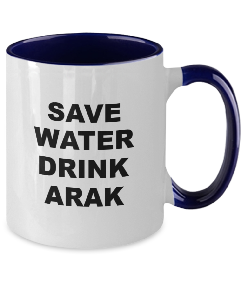 Save Water, Drink Arak Two Tone 11oz Mug, Funny Coffee Mug, Funny Mug, Tea Mug, Birthday Gift mug