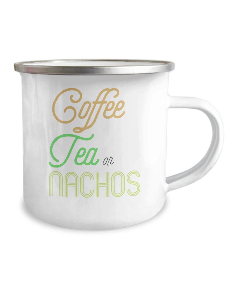 Coffee Tea Or Nachos, Coffee Lover Mug, Tea Lover Mug - 12 Oz Stainless Steel Enamel Finish White Camper Coffee Mug
