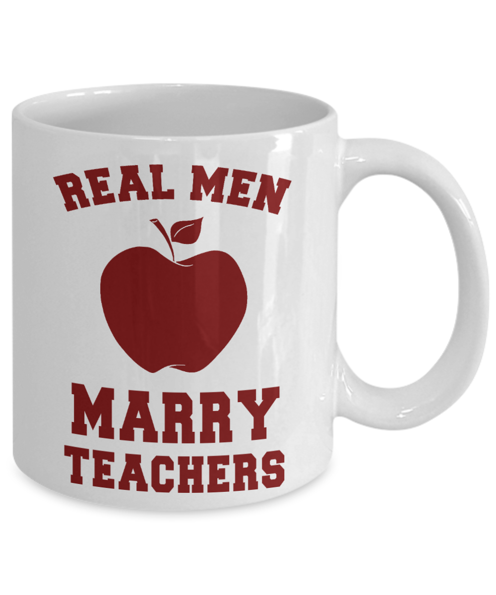 Best Teacher Ever Gift Coffee Mug, Real Men Marry Teachers- White Porcelain Coffee Mug 11 oz For Teacher, Teachers Day, Birthday, Christmas, Wedding, Anniversary, Gift