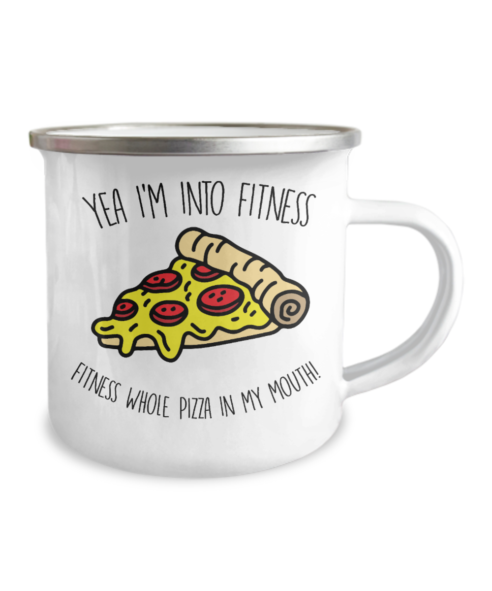 Fitness Lovers mugs , Yea I'm into Fitness Fitness whole pizza in my mouth - 12 Oz Stainless Steel Enamel Finish White Camper Coffee Mug