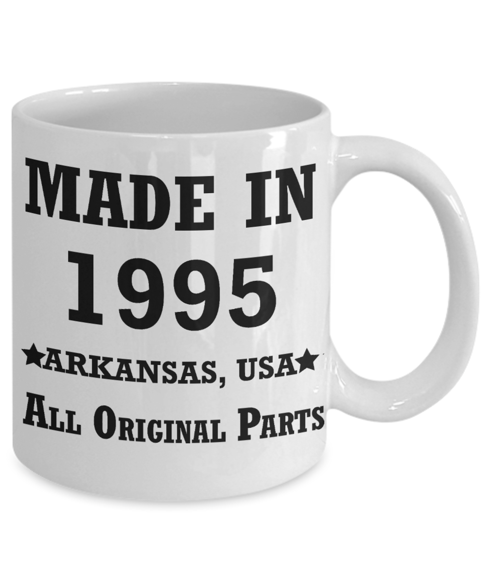24th birthday gifts for men - Made in 1995 All Original Parts Arkansas - Best 24th Birthday Gifts for family Ceramic Cup White, Funny Mugs Gift Ideas 11 Oz
