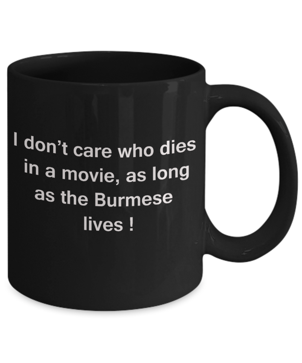 The walking mummy and cat funny mug cat lovers gifts - I Don't Care Who Dies, As Long As Burmese Lives - Ceramic Fun Cute Cat Lover Mug Black Coffee Cup, 11 Oz