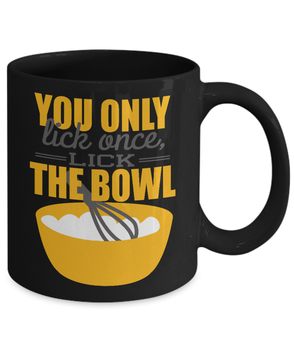 Love To Bake Coffee Mug,You Only Lick Once Lick The Bowl-Black Porcelain Coffee Mug 11 oz for Baker, Mom, Sister,Dad