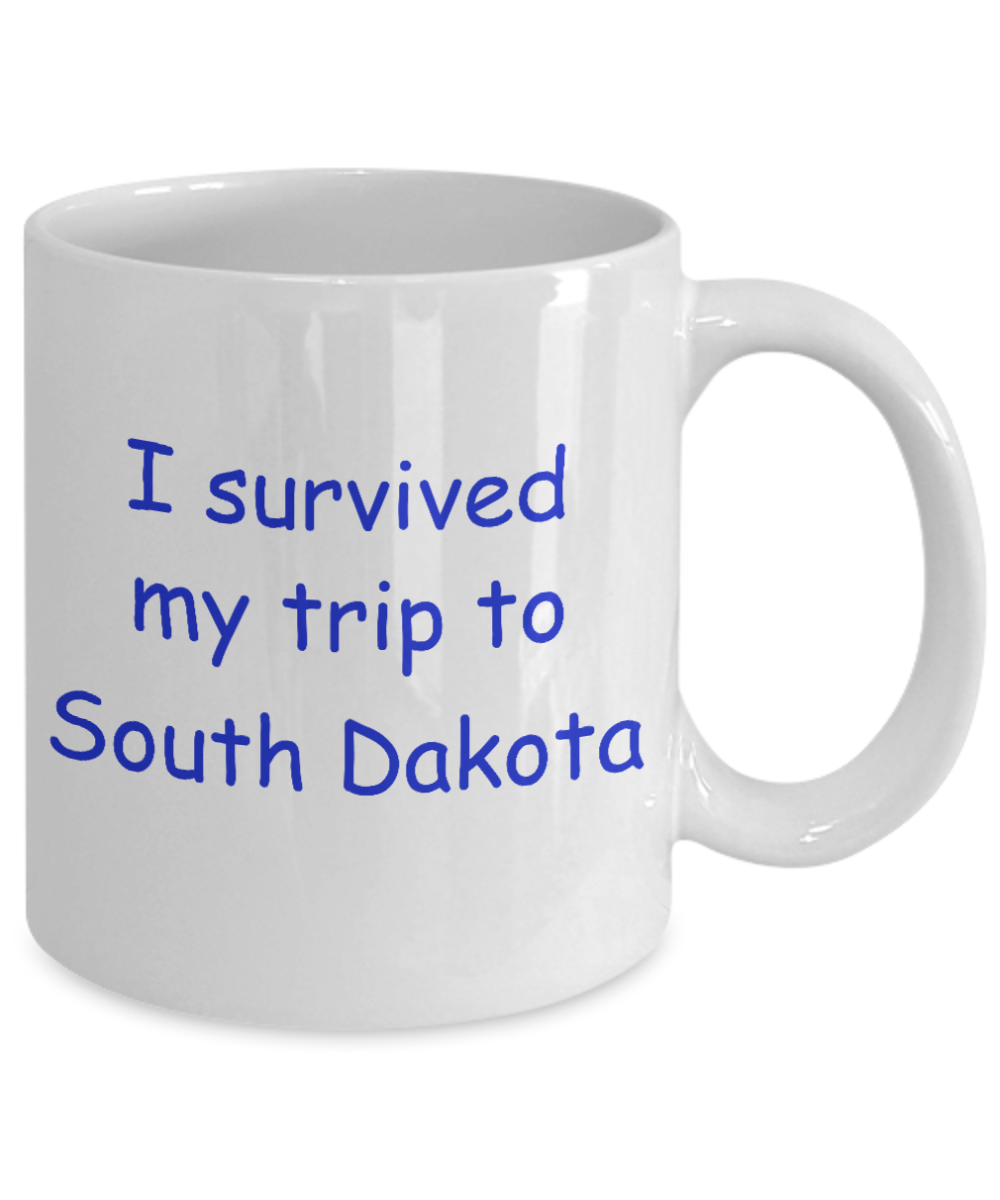 South Dakota mugs souvenirs , I survived my trip to South Dakota - White Coffee Mug Tea Cup 11 oz Gift
