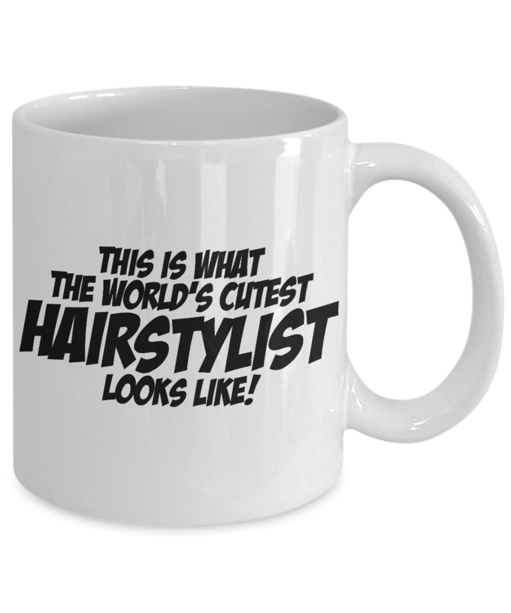 Funny Hair Stylist Gift Coffee Mug, This Is What Worlds Cutest Hairstylist Looks Like -White Porcelain Coffee Mug 11 oz for Hairdresser, Hair Stylist, Wedding, Beautician, Saloon