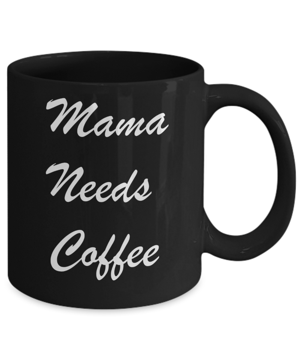 Tired as a mother mug - Mama Needs Coffee - Black Porcelain Coffee Mug Cute Ceramic Cup 11 oz